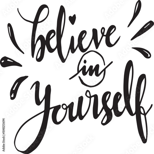 Believe in yourself  cute hand drawn poster with hand lettering
