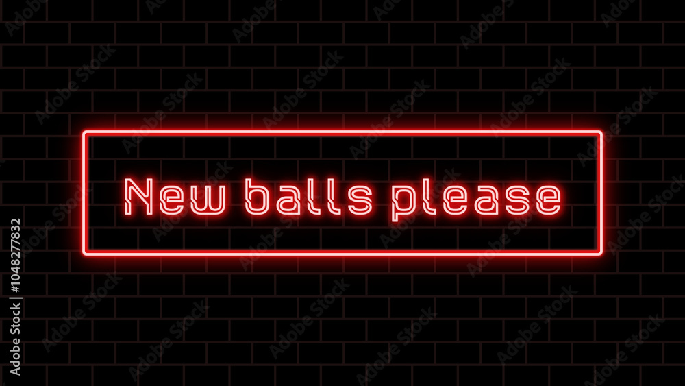 New balls please のネオン文字 New balls please のネオン文字