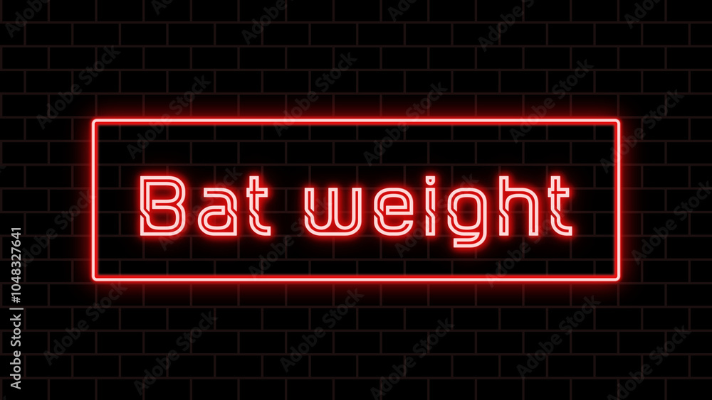 Bat weight のネオン文字 Bat weight のネオン文字