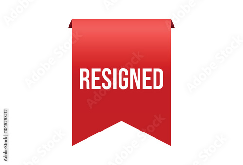 Resigned banner design. Resigned icon. Flat style vector illustration.