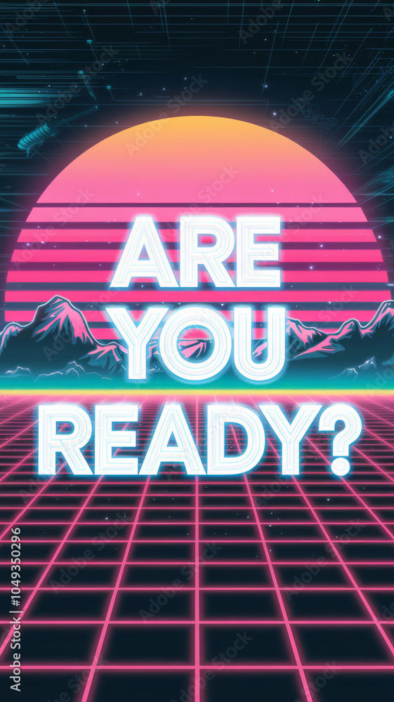 Naklejka premium Are You Ready? Neon Retro Grid with Vibrant Sunset and Futuristic Typography