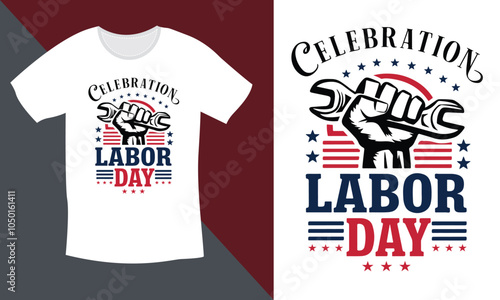 Happy Labour Day, Labor Day Celebration T shirt