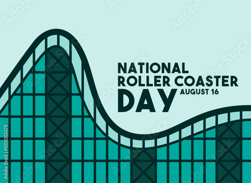 National Roller Coaster Day. August 16.
