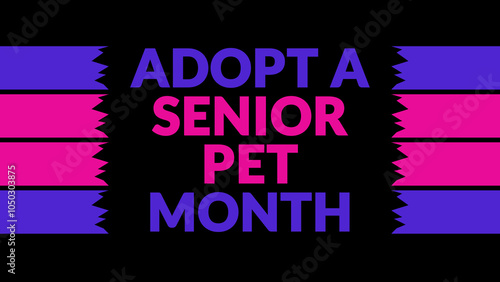 Adopt A Senior Pet Month text with side lines on a black background. Which is observed every year in November to celebrate and wish Adopt A Senior Pet Month.