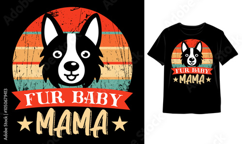 Fur Baby Mama Dogs Cute dog mama, dog mom, dog mother, dog adoption typography t-shirt design illustration vector template