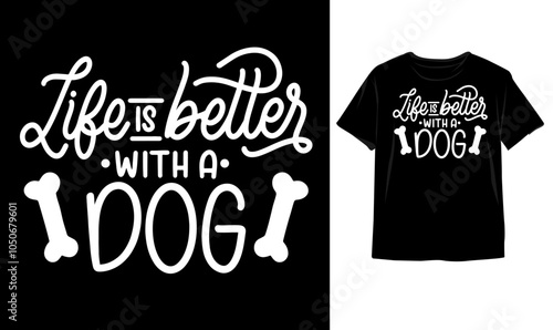 Life is better with a dog typography tshirt design illustration vector template