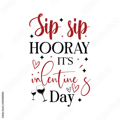 Sip sip hooray its valentines day Sign SVG