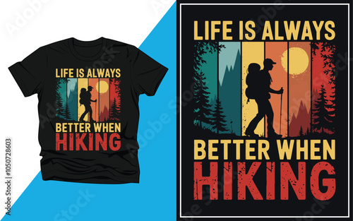 Life is Always Better When Hiking t-shirt Design vector Illustration. photo