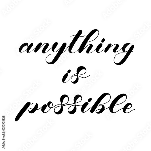 Anything is possible. Hand drawn quote.