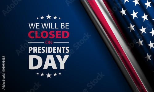 President's Day Background Design Vector Illustration With We Will Be Closed text