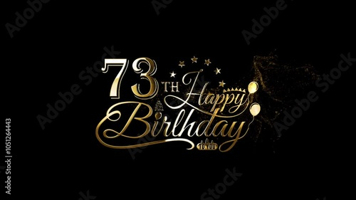 Happy 73th Birthday Video Animation, Handwritten Happy Birthday Text Animation, Luxury 73 Years Birthday Celebrate, 73th Happy Birthday, Gold Particles Birthday Logo Animation  photo