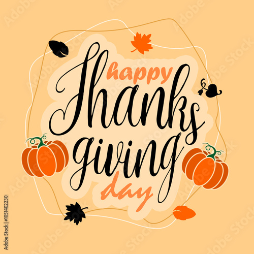 Thanksgiving day to celebrate on fourth Thursday of November. Happy Thanksgiving day with pumpkins