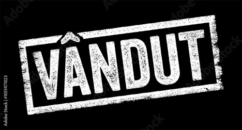 Vândut is Romanian word that translates to Sold, it indicates that an item, property, or service has been purchased by someone else in exchange for payment, text concept stamp