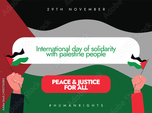 nternational Day of Solidarity with the Palestine people. 29th November Solidarity with Palestinians day celebration banner with hands holding its flags. The day focuses on unresolved dispute.