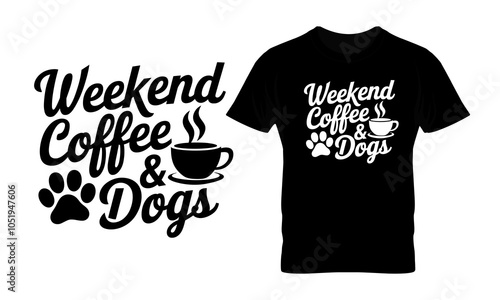 Photography Weekend coffee and dogs typography t-shirt design
