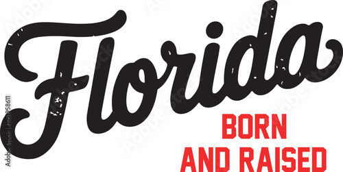 Florida Born And Raised Vector Graphic