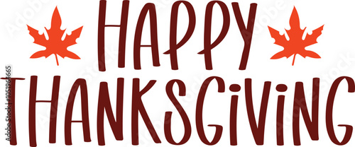 Happy Thanksgiving typography clip art design on plain white transparent isolated background for card, shirt, hoodie, sweatshirt, apparel, card, tag, mug, icon, poster or badge