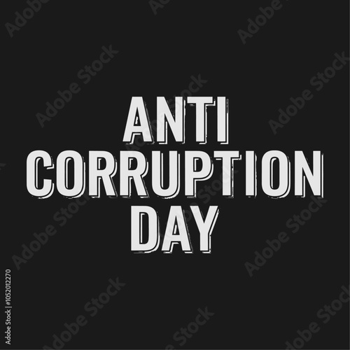 ANTI CORRUPTION DAY BANNER BACKGROUND,TYPOGRAPHY TEMPLATE COVER DESIGN ILLUSTRATION FOR MAKRETING, BROCHURE, FLYER, CARD, 3D LOGO, MOCKUP, DIGITAL PRINTING,SVG,PNG.	