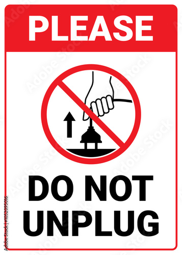 Please Do Not Unplug Sign