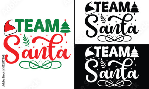 Team Santa T-shirt design, Christmas day typography t-shirt design, Christmas typography vector t-shirt design