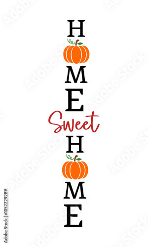 Home Sweet Home porch sign Svg, autumn welcome sign Svg, porch sign Svg, fall porch decor, fall vertical sign, Svg Files for Cricut