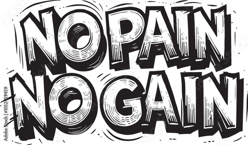 No pain no gain, Hand written lettering no pain no gain text typography design vector template for t shirt poster banner wall art, Graffiti style Black and white no pain  lettering illustration design
