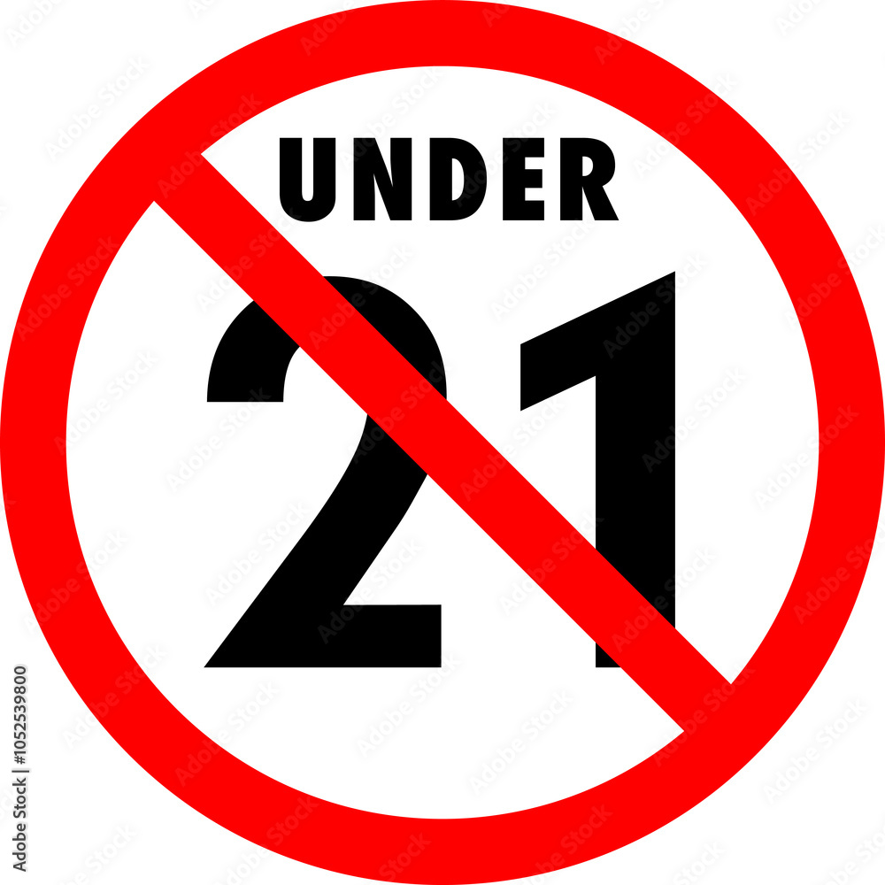 Under 21 forbidden round sign prohibition symbol Under 21 forbidden round sign prohibition symbol