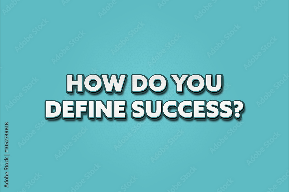 How do you define success.. A Illustration with white text isolated on light green background. How do you define success.. A Illustration with white text isolated on light green background.