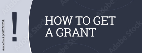 How to get a Grant. A blue banner illustration with white text.