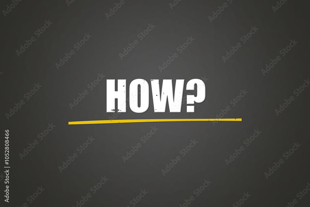 How. A blackboard with white text. Illustration with grunge text style. How. A blackboard with white text. Illustration with grunge text style.