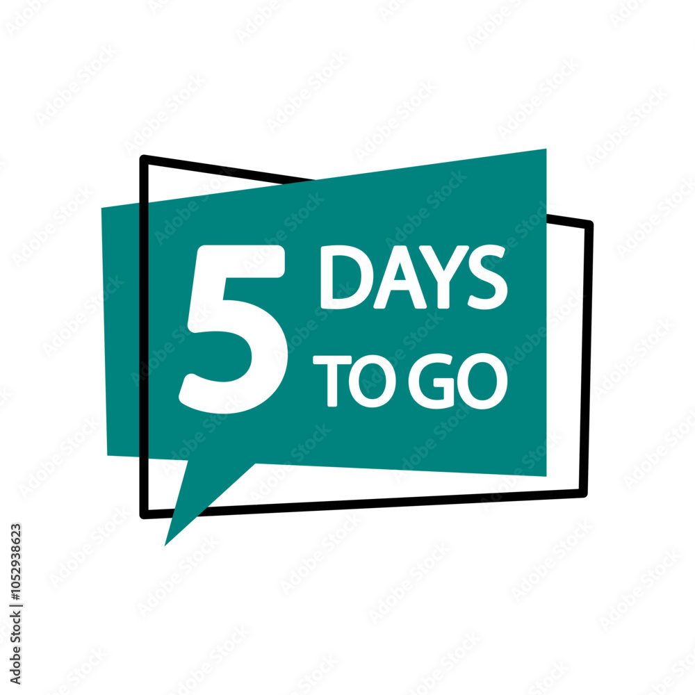 5 days to go. Number five countdown. Bold graphic symbol. Teal speech bubble. 5 days to go. Number five countdown. Bold graphic symbol. Teal speech bubble.