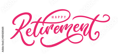 Happy Retirement, hand drawn calligraphy lettering design. Modern handwritten brush text.