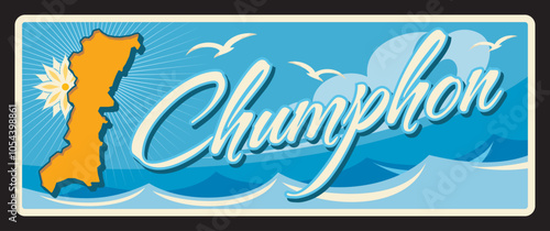 Chumphon Thailand province vintage travel plate or banner, territory map and sea gulls. Vector tourist travel sign. Board, signboard of touristic Thai landmark plaque, territory map and flag