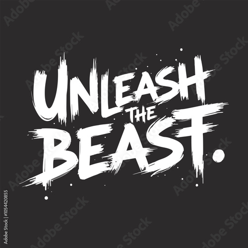 Bold Black-and-White 'Unleash the Beast' Graffiti-Inspired Brushstroke T-Shirt Design – Dynamic, Raw Text Art on Black Background