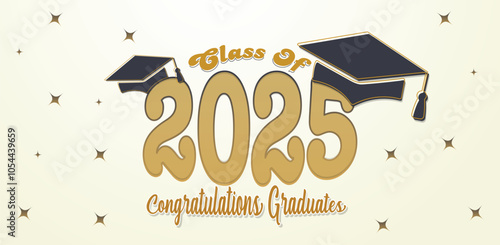 Class of 2025 Congratulations Graduates. Academic Cap and Diploma Graduation Ceremony. Vector Template for Senior Class of University Year 2025 Banner, Party, High School or College Graduate