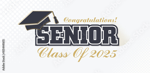 Class of 2025 Congratulations Graduates. Academic Cap and Diploma Graduation Ceremony. Vector Template for Senior Class of University Year 2025 Banner, Party, High School or College Graduate