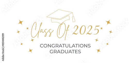 Class of 2025 Congratulations Graduates. Academic Cap and Diploma Graduation Ceremony. Vector Template for Senior Class of University Year 2025 Banner, Party, High School or College Graduate