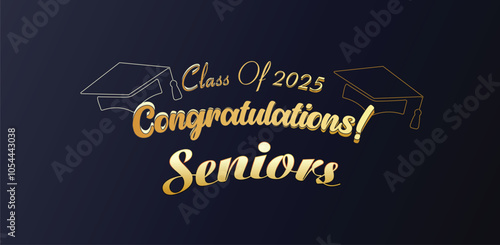 Class of 2025 Congratulations Graduates. Academic Cap and Diploma Graduation Ceremony. Vector Template for Senior Class of University Year 2025 Banner, Party, High School or College Graduate