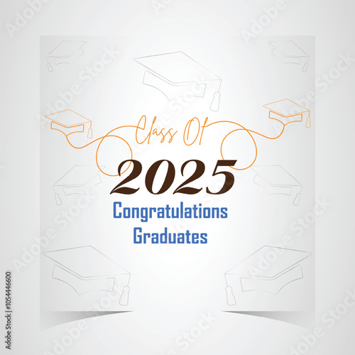 Class of 2025 Congratulations Graduates. Academic Cap and Diploma Graduation Ceremony. Vector Template for Senior Class of University Year 2025 Banner, Party, High School or College Graduate