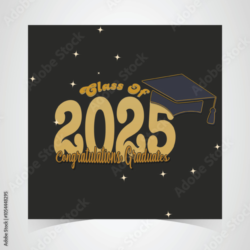 Class of 2025 Congratulations Graduates. Academic Cap and Diploma Graduation Ceremony. Vector Template for Senior Class of University Year 2025 Banner, Party, High School or College Graduate