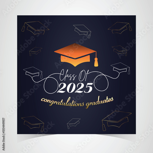 Class of 2025 Congratulations Graduates. Academic Cap and Diploma Graduation Ceremony. Vector Template for Senior Class of University Year 2025 Banner, Party, High School or College Graduate