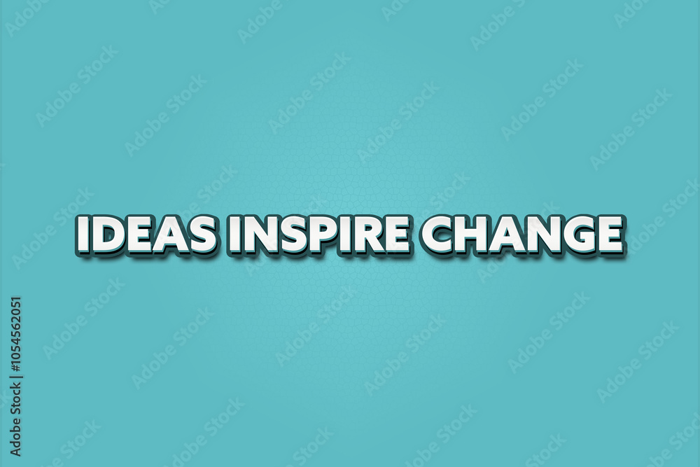 Ideas inspire change. A Illustration with white text isolated on light green background. Ideas inspire change. A Illustration with white text isolated on light green background.