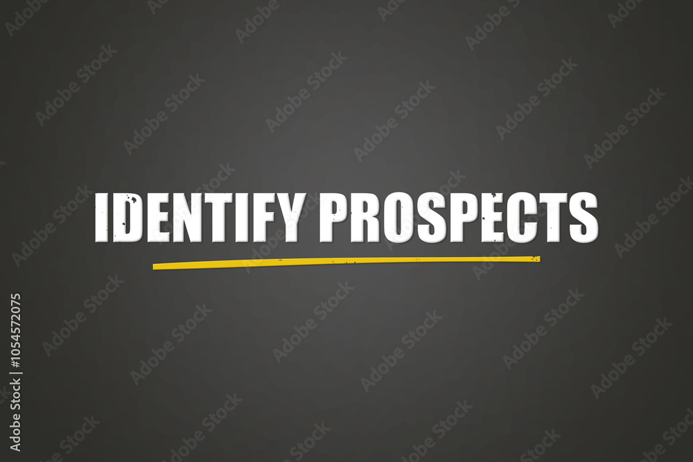 Identify Prospects. A blackboard with white text. Illustration with grunge text style. Identify Prospects. A blackboard with white text. Illustration with grunge text style.