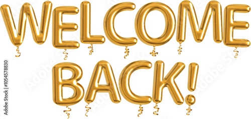 Vector golden balloon text of Welcome Back isolated on white background.
