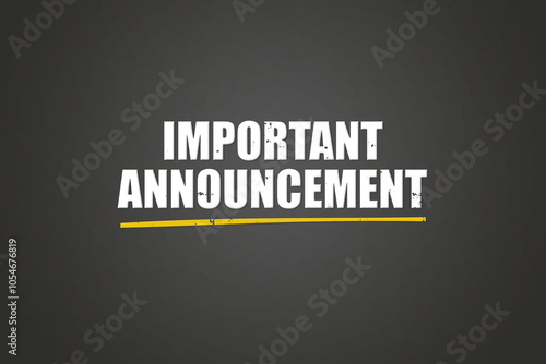 Important Announcement. A blackboard with white text. Illustration with grunge text style.