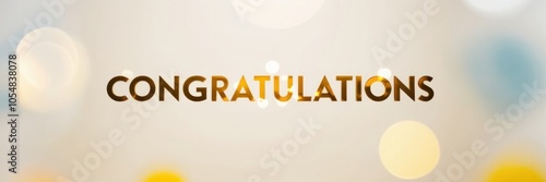 word Congratulations. The text reflects a soft glow, with a blurred bokeh background. Greeting card, website banner