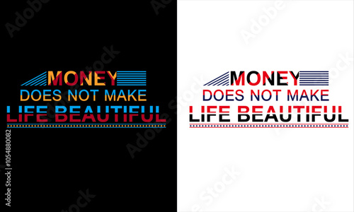 money does not life beautiful