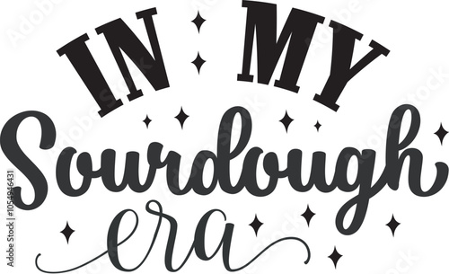 Sourdough Mama Wake and Bake Funny Sourdough SVG In my sourdough era Sourdough bakes me happy