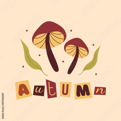 Square postcard with two mushrooms, yellow leaves and inscription autumn. Collage lettering with cut out letters.Hand drawn vector illustration in flat, doodle style. Light brown color mushroom.
