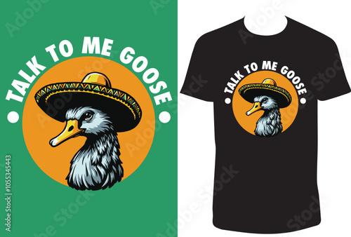 Goose wearing a sombrero, humorous t-shirt design, bold graphic style, text "Talk to me Goose", colorful and eye-catching, vintage-inspired, playful illustration, apparel design, vector art.